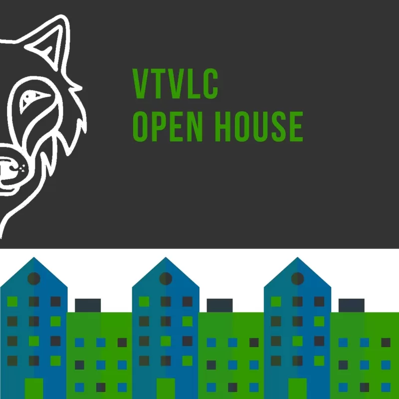 A poster for a VTVLC open house. The poster features a cartoonish rendering of VTVLC's mascot, Vinnie the wolf, with a skyline of buildings. It reads "VTVLC Open House."